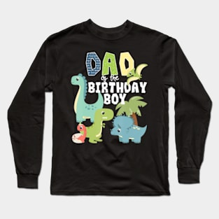 Dinosaurs Theme Birthday Dad Of The Birthday Boy Dinosaur Long Sleeve T-Shirt